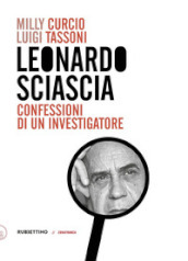 Leonardo Sciascia. Confessioni di un investigatore