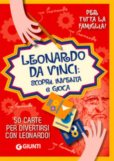 Leonardo. Scopri, inventa e gioca. Con 50 Carte - Beniamino Sidoti