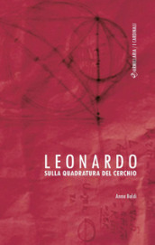 Leonardo. Sulla quadratura del cerchio