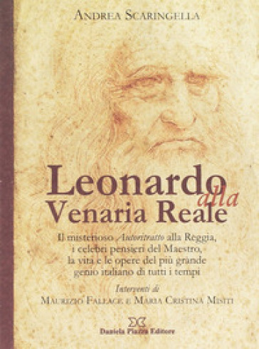 Leonardo alla Venaria Reale. Ediz. illustrata - Andrea Scaringella