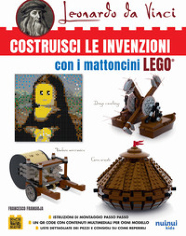 Leonardo da Vinci. Costruisci le invenzioni con i mattoncini Lego - Francesco Frangioja