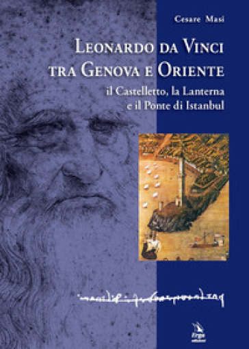 Leonardo da Vinci tra Genova e Oriente - Cesare Masi