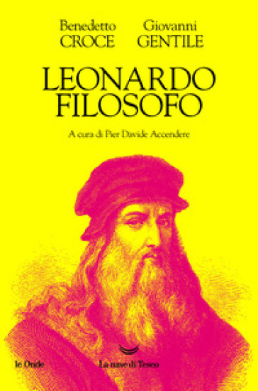 Leonardo filosofo - Benedetto Croce - Giovanni Gentile
