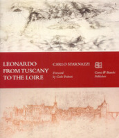 Leonardo from Tuscany to the Loire. Ediz. inglese