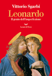 Leonardo. Il genio dell imperfezione