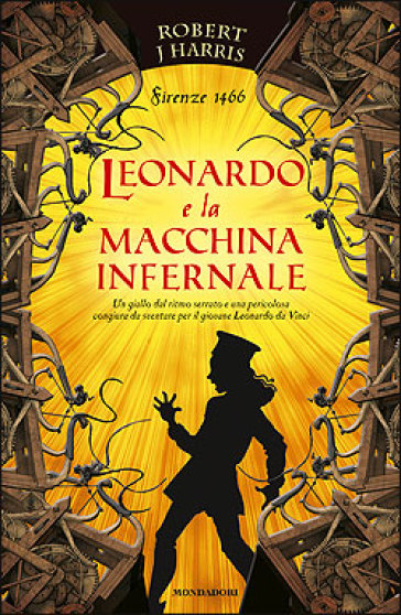 Leonardo e la macchina infernale - Robert Harris - Robert J. Harris