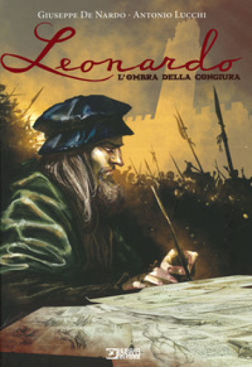 Leonardo. L'ombra della congiura - Giuseppe De Nardo - Antonio Lucchi