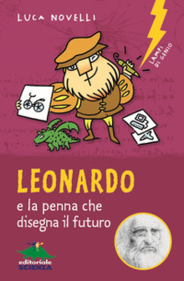 Leonardo e la penna che disegna il futuro - Luca Novelli