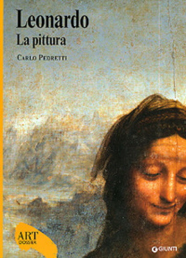 Leonardo. La pittura. Ediz. illustrata - Carlo Pedretti