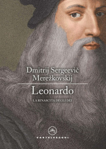 Leonardo. La rinascita degli dèi - Dimitrij Sergeevic Merezkovskij