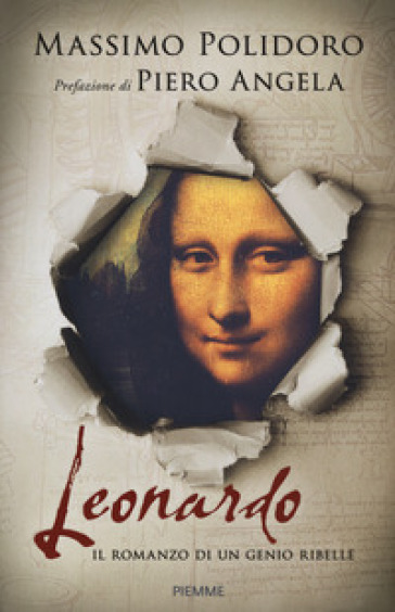 Leonardo. Il romanzo di un genio ribelle - Massimo Polidoro