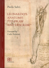 Leonardo s anatomy. «To draw and describe»