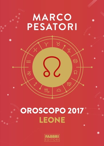 Leone - Oroscopo 2017 - Marco Pesatori