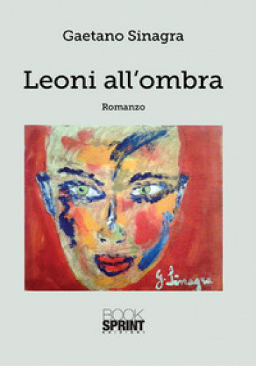 Leoni all'ombra - Gaetano Sinagra