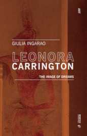 Leonora Carrington. The image of dreams