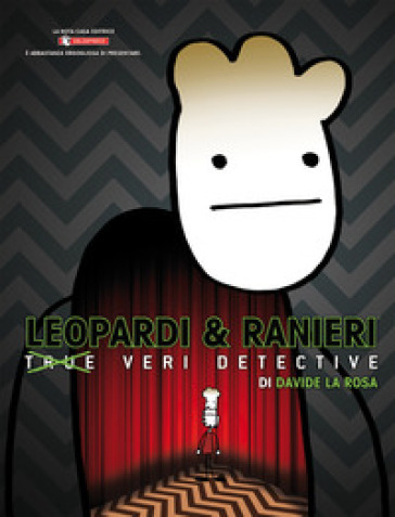 Leopardi e Ranieri. Veri Detective - Davide La Rosa