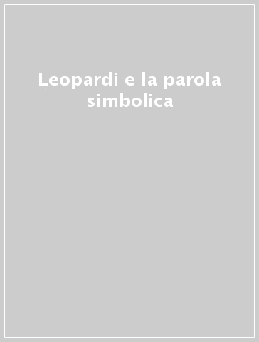 Leopardi e la parola simbolica