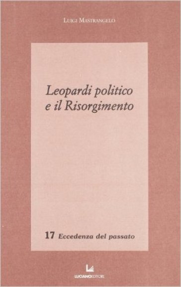 Leopardi politico e il Risorgimento - Luigi Mastrangelo