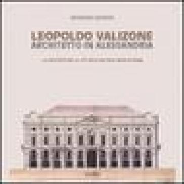 Leopoldo Valizone. Un architetto per la città negli anni della Restaurazione - Annalisa Dameri