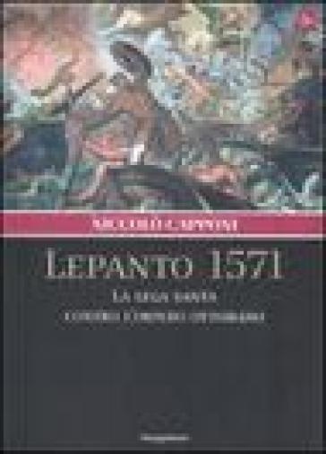 Lepanto 1571. La Lega santa contro l'impero ottomano - Niccolò Capponi