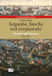 Lepanto, fuochi nel crepuscolo. Venezia e gli Ottomani, 1416-1571