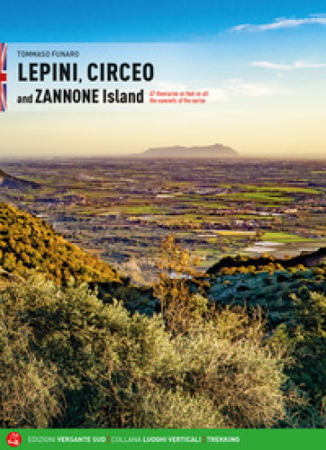 Lepini, Circeo and Zannone Island. 67 itineraries on foot on all the summits of the sector - Tommaso Funaro