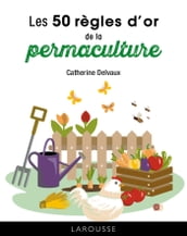 Les 50 règles d or de la permaculture