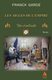 Les Aigles de l Empire : Tome 2 - Une et indivisible