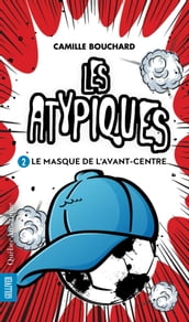 Les Atypiques 2 - Le Masque de l avant-centre