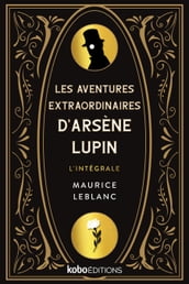 Les Aventures extraordinaires d Arsène Lupin - L intégrale