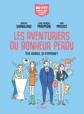 Les Aventuriers du bonheur perdu - Etre heureux, ça s apprend ?