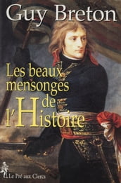 Les Beaux Mensonges de l Histoire