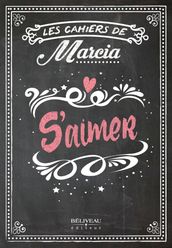 Les Cahiers de Marcia - S aimer