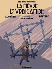 Les Cités obscures - La Fièvre d Urbicande (Tome 2/2)