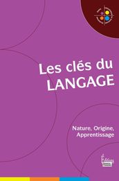 Les Clés du langage : Nature, Origine, Apprentissage