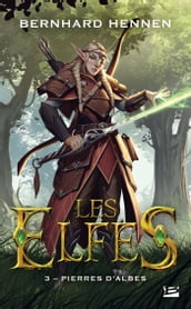 Les Elfes, T3 : Pierres d Albes