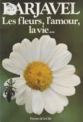 Les Fleurs, l amour, la vie