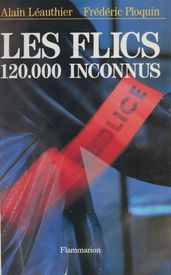 Les Flics : 120 000 inconnus