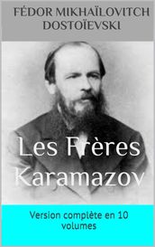 Les Frères Karamazov (Intégral, les 10 Livres)