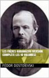 Les Frères Karamazov (Version complète les 10 volumes)