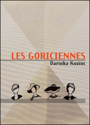 Les Goriciennes - Darinka Kozinc | 