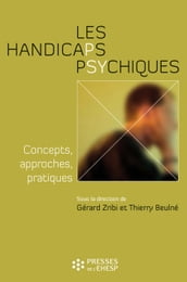 Les Handicaps psychiques - Concepts, approches, pratiques