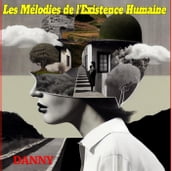 Les Mélodies de l Existence Humaine