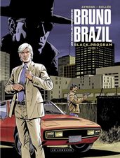 Les Nouvelles aventures de Bruno Brazil - tome 1 - Black Program