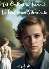 Les Ombres de l amour: La Confession Silencieuse