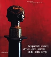 Les Paradis secrets d Yves Saint Laurent et de Pierre Bergé