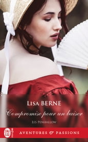 Les Penhallow (Tome 1) - Compromise pour un baiser