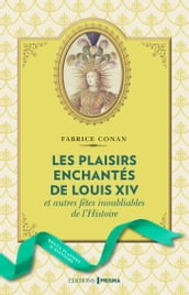 Les Plaisirs enchantés de Louis XIV
