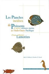 Les Planches inédites de poissons et autres animaux marins de l Indo-Ouest Pacifique d Isaac Johannes Lamotius