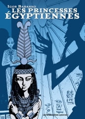 Les Princesses Egyptiennes - Les Princesses Egyptiennes - Intégrale numérique